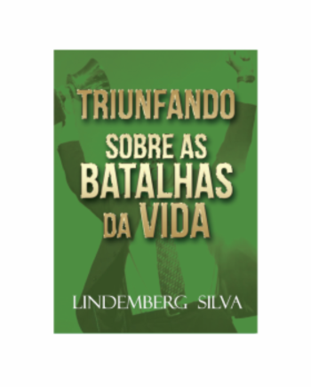 Triunfando sobre as batalhas da vida